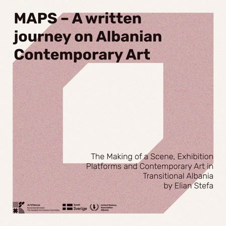 Maps 3 - The Making of a Scene, Exhibition Platforms and Contemporary Art in Transitional Albania