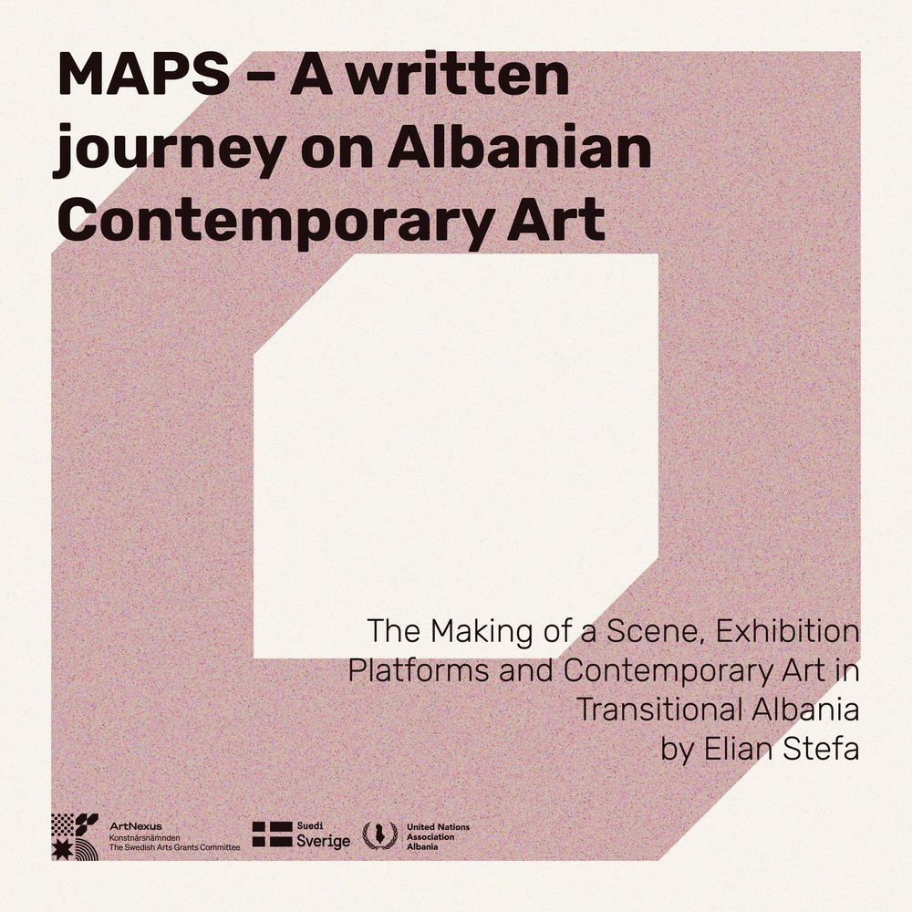 Maps 3 - The Making of a Scene, Exhibition Platforms and Contemporary Art in Transitional Albania